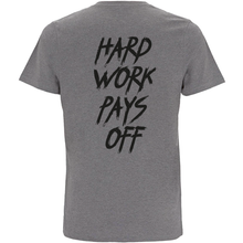 Lade das Bild in den Galerie-Viewer, Hard Work Pays Off Shirt Organic
