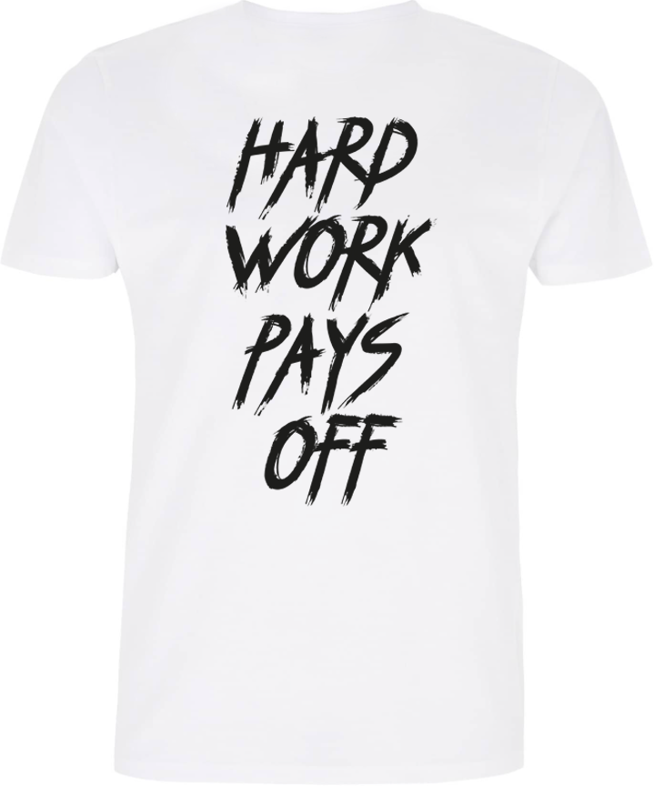Hard Work Pays Off Shirt Organic